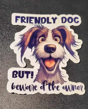 Klistermærker - Friendly dog,but beware of the owner