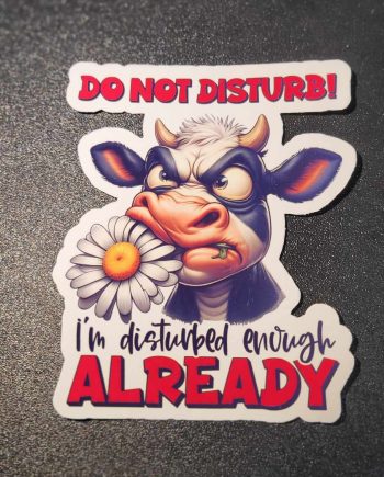 Klistermærker - Do not disturb, i´m disturbed enough already
