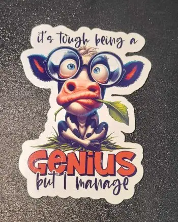 Klistermærker - It´s tough being a genius but i manage