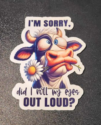 Klistermærker - I´m sorry, did i roll my eyes out loud