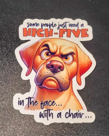 Klistermærker - Some people just need a high five, in the face