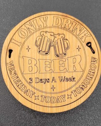 Oplukker rund - I only drink beer 3 days a week